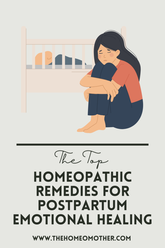 The Top 6 Best Homeopathic Remedies for Postpartum Emotional Healing